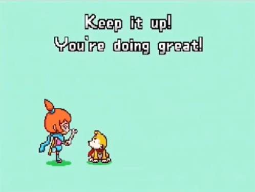 A Cartoon Says Keep It Up And You Are Doing Great GIF