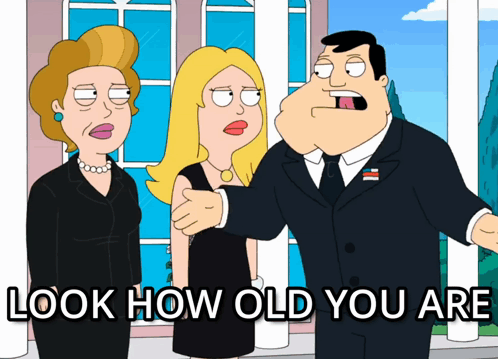 A Cartoon Says Look How Old You Are On The Bottom Right GIF