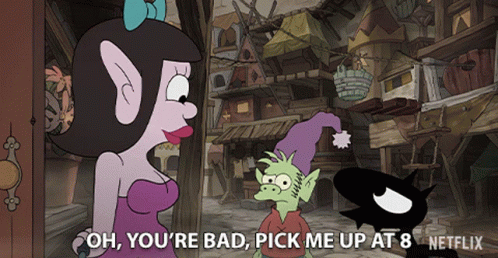 A Cartoon Says Oh You 'Re Bad Pick Me Up At 8 On Netflix GIF