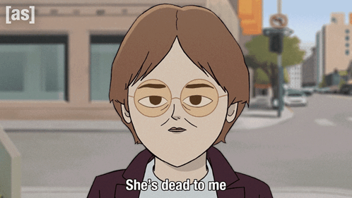 A Cartoon Says She 'S Dead To Me In Front Of A Building GIF