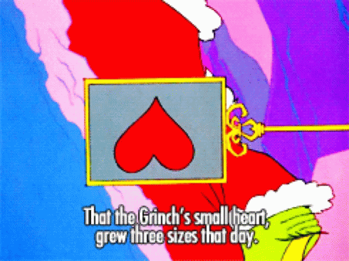 A Cartoon Says That The Grinch 'S Small Heart Grew 3 Sizes That Day GIF