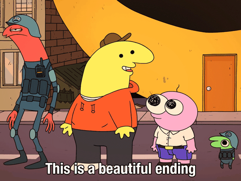 A Cartoon Says " This Is A Beautiful Ending " GIF