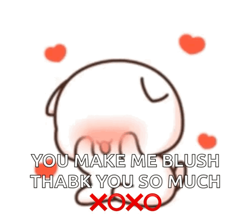 A Cartoon Says " You Make Me Blush Thabk You So Much Xoxo " GIF
