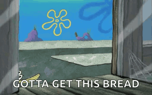 A Cartoon Scene From Spongebob Squarepants With Gotta Get This Bread Written On The Bottom GIF