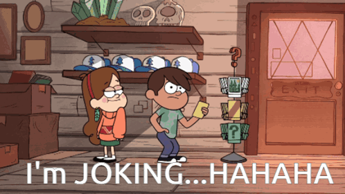 A Cartoon Scene With The Words I 'M Joking  Hahaha GIF