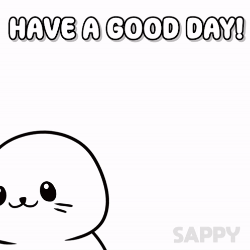 A Cartoon Seal Says " Have A Good Day " In White Letters GIF
