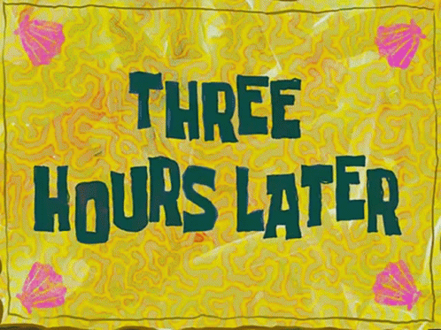 A Cartoon Sign That Says Three Hours Later On It GIF