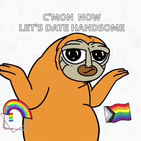 A Cartoon Sloth Says C Mon Now Let 'S Date Handsome With A Rainbow In The Background GIF