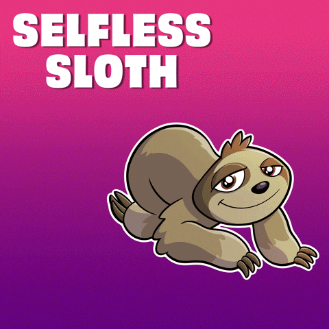 A Cartoon Sloth With The Words Selfless Sloth Behind It GIF
