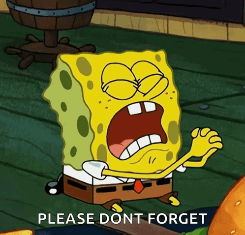 A Cartoon Spongebob Says Please Dont Forget GIF