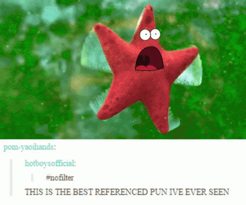 A Cartoon Starfish With A Surprised Look On His Face And The Words " This Is The Best Referenced Pun Ive Ever Seen " Bel GIF