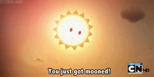 A Cartoon Sun Says " You Just Got Mooned " On The Screen GIF