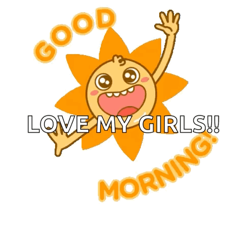 A Cartoon Sun Waving With The Words Good Morning Love My Girls GIF