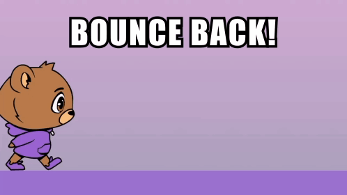 A Cartoon Teddy Bear With The Words Bounce Back Written Above It GIF