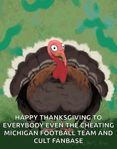 A Cartoon Turkey Says Happy Thanksgiving To Everyone Even The Cheating Michigan Football Team And Cult Fanbase GIF