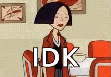 A Cartoon Woman Is Sitting At A Table With Her Eyes Closed And The Words `` Idk '' Written On The Bottom . GIF