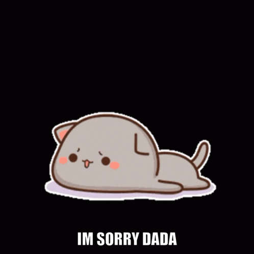 a cat laying down with the words im sorry dada below it
