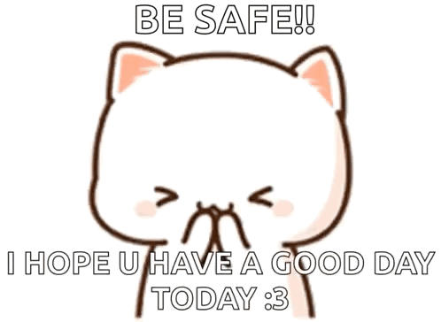 A Cat With Hearts Around It And The Words Be Safe I Hope U Have A Good Day Today 3 GIF
