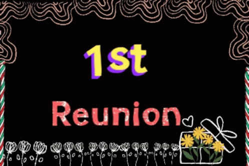 A Chalkboard With The Words 1St Reunion Written On It GIF