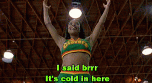 A Cheerleader In A Clover Uniform Says " I Said Brrr It 'S Cold In Here " GIF