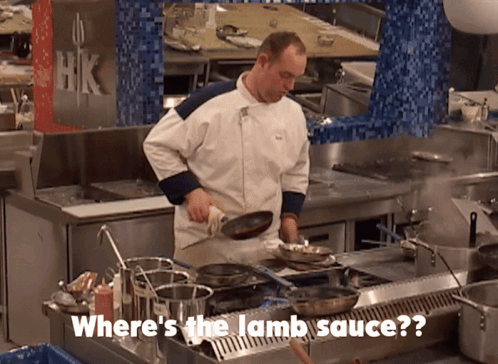 A Chef Cooking In A Kitchen With The Words " Where 'S The Lamb Sauce " Below Him GIF