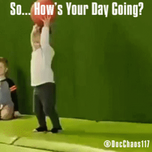 A Child Is Holding A Red Ball In The Air With The Words So How 'S Your Day Going GIF