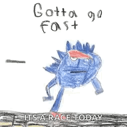 A Child 'S Drawing Of A Hedgehog Running With The Words `` Gotta Go Fast '' Written On It . GIF