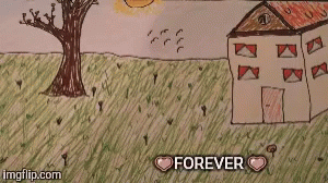 A Child 'S Drawing Of A House And A Tree With The Words " Forever " Above It GIF