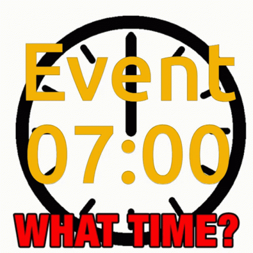 A Clock That Says Event 07:00 What Time GIF