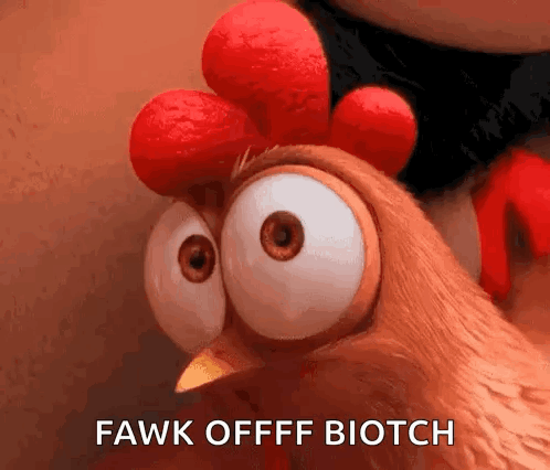 A Close Up Of A Cartoon Chicken With Big Eyes And The Words `` Fawk Offff Biotch '' . GIF