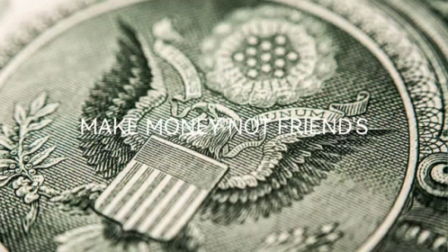 a close up of a dollar bill with the words make money not friends on it