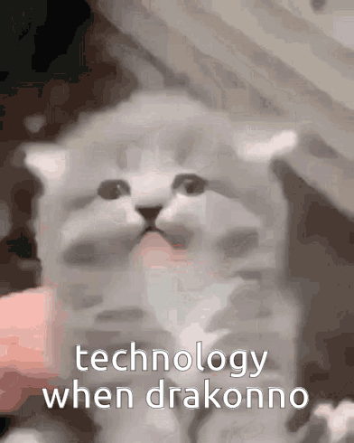 A Close Up Of A Kitten With The Words Technology When Drakonno Written Below It GIF