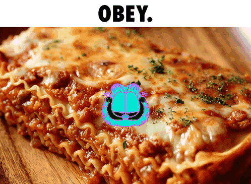 A Close Up Of A Lasagna With The Words Obey Written Above It GIF