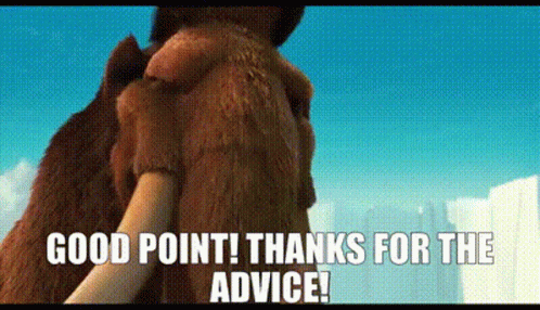 A Close Up Of A Mammoth 'S Face With The Words `` Good Point ! Thanks For The Advice '' Written Below It . GIF
