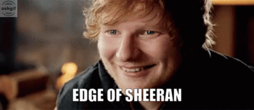 A Close Up Of A Man 'S Face With The Caption Edge Of Sheeran GIF