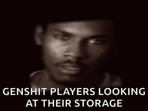A Close Up Of A Man 'S Face With The Words Genshit Players Looking At Their Storage Above Him GIF