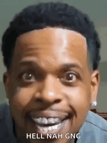 a close up of a man 's face with the words hell nah gng written below it .