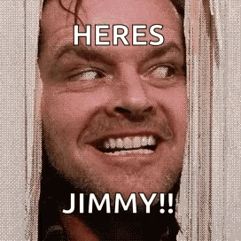 A Close Up Of A Man 'S Face With The Words Heres Jimmy Written On It . GIF