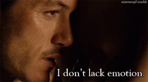 A Close Up Of A Man 'S Face With The Words " I Don 'T Lack Emotion " Below Him GIF