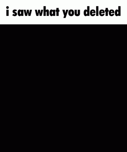 A Close Up Of A Man 'S Face With The Words I Saw What You Deleted Above It GIF