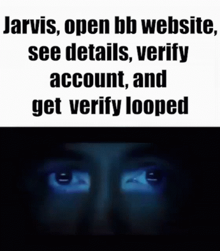 A Close Up Of A Man 'S Face With The Words Jarvis Open Bb Website See Details Verify Account And Get Verify Looped GIF