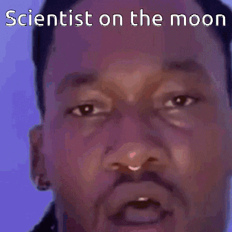 A Close Up Of A Man 'S Face With The Words " Scientist On The Moon " Above It GIF