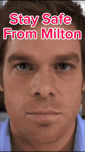 A Close Up Of A Man 'S Face With The Words Stay Safe From Milton Below It GIF