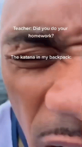 A Close Up Of A Man 'S Face With The Words Teacher Did You Do Your Homework GIF