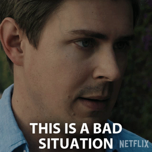 A Close Up Of A Man 'S Face With The Words This Is A Bad Situation Netflix On The Bottom GIF