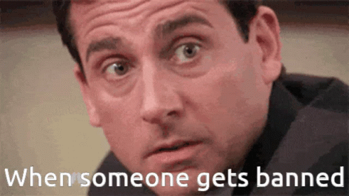 A Close Up Of A Man 'S Face With The Words When Someone Gets Banned Above Him GIF