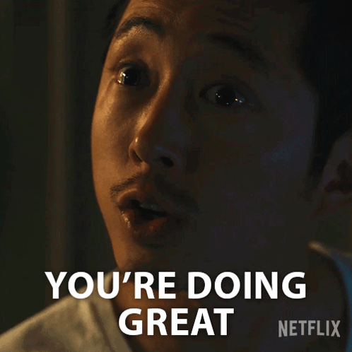 A Close Up Of A Man 'S Face With The Words You 'Re Doing Great On The Bottom GIF