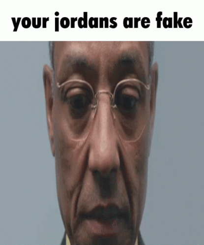 A Close Up Of A Man 'S Face With The Words " Your Jordans Are Fake " Above It GIF