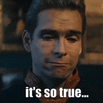 A Close Up Of A Man With The Words It 'S So True Below Him GIF