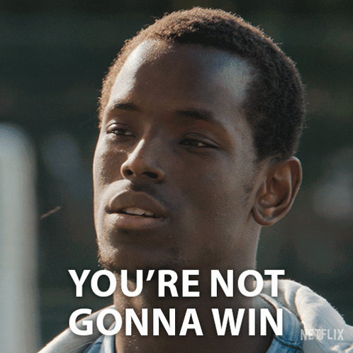 A Close Up Of A Man With The Words You 'Re Not Gonna Win GIF